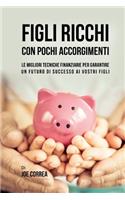 Figli Ricchi Con Pochi Accorgimenti