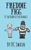 Freddie Figg &the Babysitter Bandit