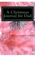 A Christmas Journal for Dad: A 6 x 9 Lined Notebook