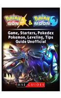 Pokemon Sun and Pokemon Moon Game, Starters, Pokedex, Pokemon, Leveling, Tips, Guide Unofficial