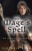 The Mage's Spell. An Erotic Fairytale: Forbidden Fantasies from Magical World(5 Clover's Fantasy Erotica: Adult Fairy Tales)