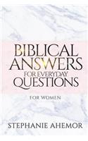 Biblical Answers to Everyday Questions