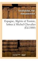 Espagne, Algérie Et Tunisie, Lettres À Michel Chevalier
