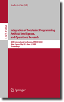 Integration of Constraint Programming, Artificial Intelligence, and Operations Research: 20th International Conference, Cpaior 2023, Nice, France, May 29 -June 1, 2023, Proceedings