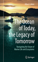 The Ocean of Today, the Legacy of Tomorrow