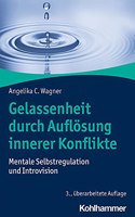 Gelassenheit Durch Auflosung Innerer Konflikte