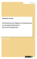 Financial Due Diligence. Ein Instrument zur Kaufpreisfindung bei Buy-Out-Transaktionen