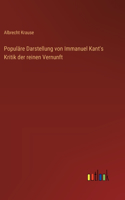Populäre Darstellung von Immanuel Kant's Kritik der reinen Vernunft