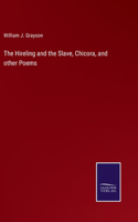Hireling and the Slave, Chicora, and other Poems