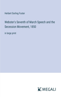 Webster's Seventh of March Speech and the Secession Movement, 1850