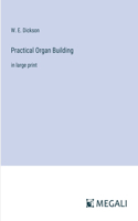 Practical Organ Building