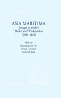 Asia Maritima: Images Et Realite - Bilder Und Wirklichkeit (Circa 1200-1800)