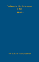 Das Deutsche Historische Institut in Rom 1888-1988