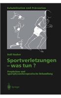 Sportverletzungen - Was Tun?: Prophylaxe Und Sportphysiotherapeutische Behandlung