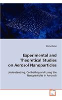 Experimental and Theoretical Studies on Aerosol Nanoparticles