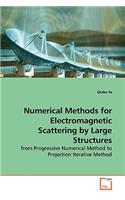 Numerical Methods for Electromagnetic Scattering by Large Structures