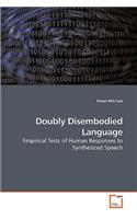 Doubly Disembodied Language
