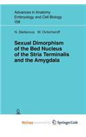 Sexual Dimorphism of the Bed Nucleus of the Stria Terminalis and the Amygdala