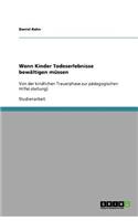 Wenn Kinder Todeserlebnisse bewältigen müssen