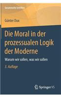 Moral in Der Prozessualen Logik Der Moderne