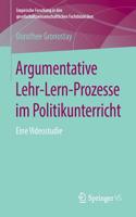 Argumentative Lehr-Lern-Prozesse Im Politikunterricht