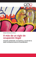 A más de un siglo de ocupación ilegal: (Spanish)