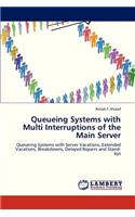 Queueing Systems with Multi Interruptions of the Main Server