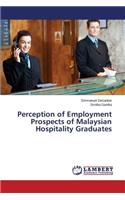 Perception of Employment Prospects of Malaysian Hospitality Graduates