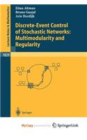 Discrete-Event Control of Stochastic Networks: Multimodularity and Regularity