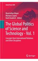 Global Politics of Science and Technology - Vol. 1