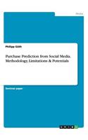 Purchase Prediction from Social Media. Methodology, Limitations & Potentials