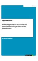 Modeblogger als Fachjournalisten? Partizipativer und professioneller Journalismus