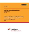 Fast Forward To Germany's Banking Industry in 2030. Regulations disrupting the transformation process: (English)