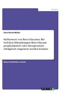Stellenwert von Beta Glucanen. Bei welchen Erkrankungen Beta Glucane prophylaktisch oder therapeutisch erfolgreich eingesetzt werden können