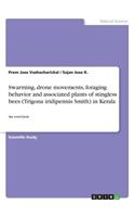 Swarming, drone movements, foraging behavior and associated plants of stingless bees (Trigona iridipennis Smith) in Kerala