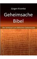 Geheimsache Bibel: Der Schlüssel zum biblischen Geheimcode