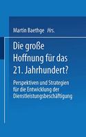 Die Grosse Hoffnung Fur Das 21. Jahrhundert?