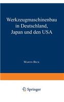 Werkzeugmaschinenbau in Deutschland, Japan Und Den USA