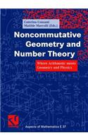 Noncommutative Geometry and Number Theory: Where Arithmetic Meets Geometry and Physics