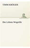 Des Lebens Wegzolle