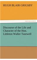 Discourse of the Life and Character of the Hon. Littleton Waller Tazewell