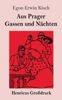 Aus Prager Gassen und Nächten (Großdruck)