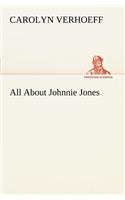 All About Johnnie Jones