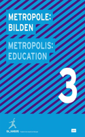 Metropolis No. 3: Education