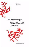 Lois Weinberger: Renaissance Garden