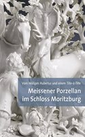 Meissener Porzellan Im Schloss Moritzburg