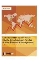 Konsequenzen von Private-Equity-Beteiligungen für das Human Resource Management