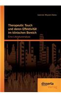 Therapeutic Touch und deren Effektivität im klinischen Bereich: Eine Literaturanalyse