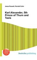 Karl Alexander, 5th Prince of Thurn and Taxis: (English)