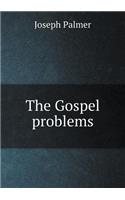 The Gospel Problems